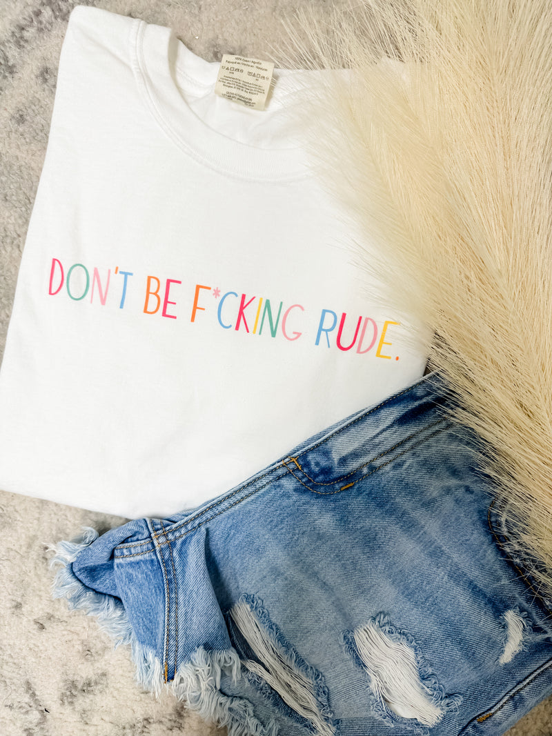 Don't Be Rude Graphic Tee