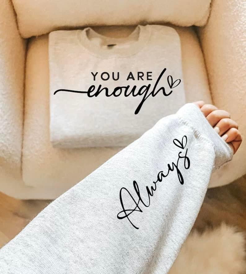 You Are Enough Graphic Sweatshirt