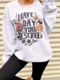 Floral Day You Deserve Graphic Top