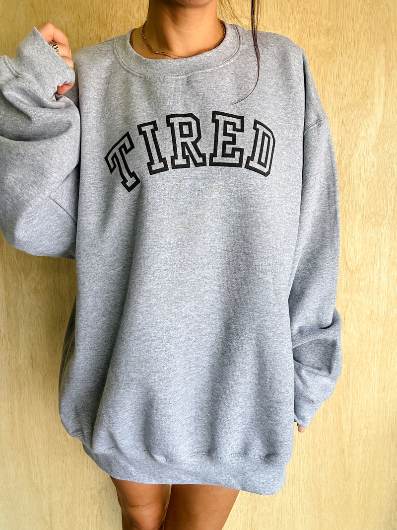 TIRED Graphic Sweatshirt
