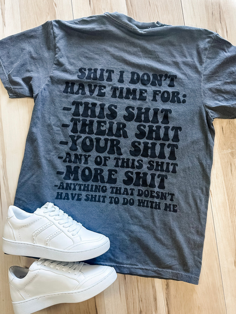 Shit I Don't Have Time For Graphic Tee