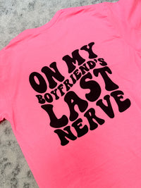 Boyfriend's Last Nerve Graphic Tee