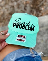 Custom Color Somebody's Problem Trucker Hat