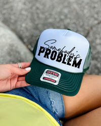 Custom Color Somebody's Problem Trucker Hat