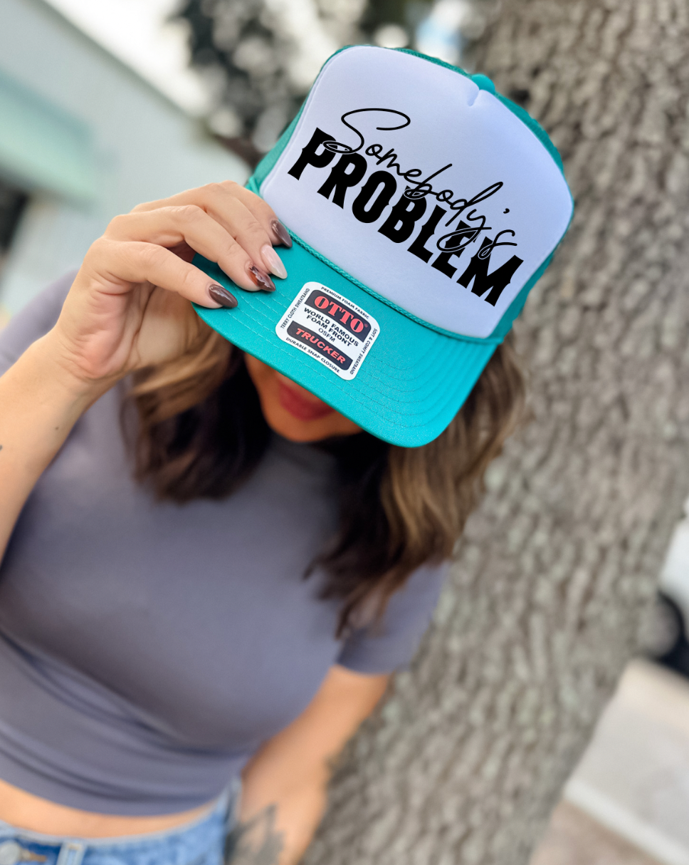 Custom Color Somebody's Problem Trucker Hat