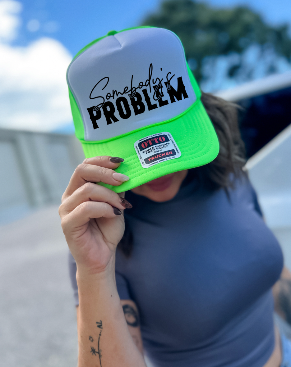Custom Color Somebody's Problem Trucker Hat